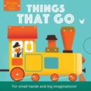 Image for Slide and See: Things That Go : For Small Hands and Big Imaginations