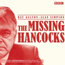 Image for The missing Hancocks  : five new recordings of classic &#39;lost&#39; scripts