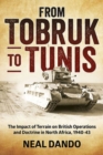 Image for From Tobruk to Tunis : The Impact of Terrain on British Operations and Doctrine in North Africa, 1940-1943