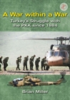 Image for A war within a war  : Turkey&#39;s struggle with the PKK since 1984
