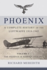 Image for Phoenix  : a complete history of the Luftwaffe 1918-1945Volume 1,: The phoenix is reborn 1918-1934