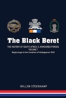 Image for The black beret  : the history of South Africa&#39;s armoured forcesVolume 1,: Beginnings to the invasion of Madagascar 1942