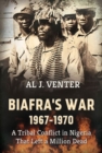 Image for Biafra&#39;s war 1967-1970  : a tribal conflict in Nigeria that left a million dead