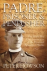 Image for Padre, prisoner and penpusher  : the World War One experiences of the Reverend Benjamin O&#39;Rorke