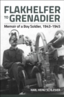 Image for Flakhelfer to grenadier: memoir of a boy soldier, 1943-1945