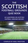 Image for The Scottish Football Grounds Quiz Book: 101 Questions on Scottish Football Ground History
