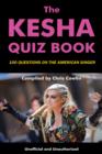 Image for The Kesha Quiz Book: 100 Questions on the American Singer