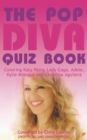 Image for The pop diva quiz book  : covering Katy Perry, Lady Gaga, Adele, Kylie Minogue and Christina Aguilera
