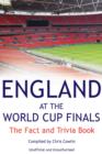 Image for England at the World Cup Finals: The Fact and Trivia Book