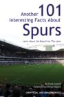Image for Another 101 Interesting Facts About Spurs: Learn About the Boys From The Lane