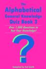 Image for The Alphabetical General Knowledge Quiz Book 3: Over 1,000 Questions to Test Your Knowledge!
