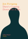 Image for Dave&#39;s Coming Down For A Bit