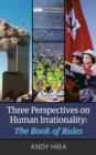 Image for Three perspectives on human irrationality  : the book of rules