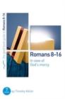 Image for Romans 8-16: In view of God&#39;s mercy : 7 studies for groups and individuals
