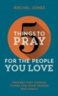 Image for 5 things to pray for the people you love