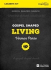 Image for Gospel Shaped Living - Leader&#39;s Kit