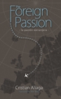 Image for The foreign passion: la pasion extrajanera