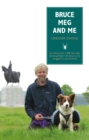 Image for Bruce, Meg and Me: An adventurous 1,000 mile walk following Robert the Bruce as he struggled to save Scotland