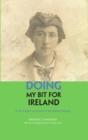 Image for Doing my bit for Ireland: a first-hand account of the Easter Rising