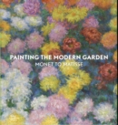 Image for Painting the modern garden  : Monet to Matisse