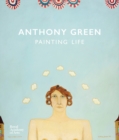 Image for Anthony Green: A Painting Life
