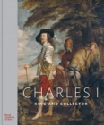 Image for Charles I  : king and collector