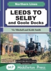 Image for Leeds To Selby : and Goole Docks