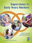 Image for Supervision for Early Years Workers : A Guide for Early Years Professionals About the Requirements of Supervision