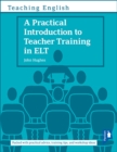 Image for A Practical Introduction to Teacher Training in ELT