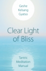 Image for Clear light of bliss  : tantric meditation manual