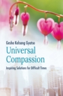 Image for Universal Compassion: Inspiring Solutions for Difficult Times