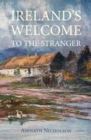 Image for Ireland&#39;s Welcome to the Stranger: or, an excursion through Ireland, in 1844 &amp; 1845, for the purpose of personally investigating the condition of the poor
