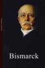 Image for Bismarck  : life &amp; times