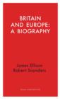 Image for Britain and Europe: A Biography