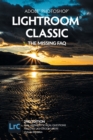 Image for Adobe Photoshop Lightroom Classic - The Missing FAQ (2nd Edition) : Real Answers to Real Questions Asked by Lightroom Users
