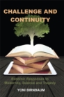 Image for Challenge and continuity  : Rabbinic responses to modernity, science and tragedy