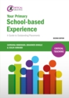 Image for Your primary school-based experience: a guide to outstanding placements