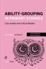 Image for Ability-grouping in primary schools: case studies and critical debates