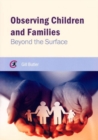 Image for Observing children and families  : beyond the surface