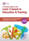 Image for A concise guide to the level 3 Award in Education and Training