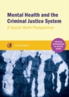 Image for Mental health and the criminal justice system  : a social work perspective