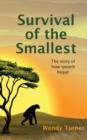 Image for Survival of the Smallest : The Story of How Speech Began