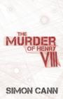 Image for The Murder of Henry VIII