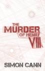 Image for The murder of Henry VIII