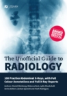 Image for Unofficial guide to radiology: 100 practice abdominal x-rays