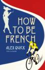 Image for How to be French