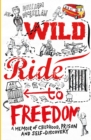 Image for Wild Ride to Freedom