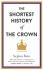 Image for The shortest history of the Crown