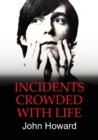 Image for Incidents Crowded with Life