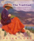 Image for The tradition  : a new history of Welsh art, 1400-1990